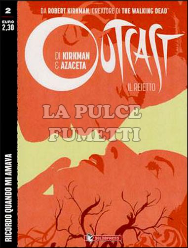 OUTCAST - IL REIETTO # 2: RICORDO QUANDO MI AMAVA